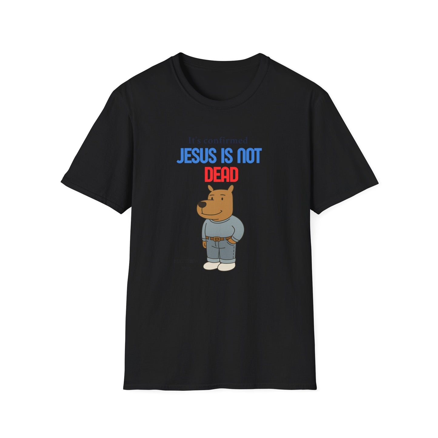 T-shirt unisexe « Jésus n'est pas mort » Printify