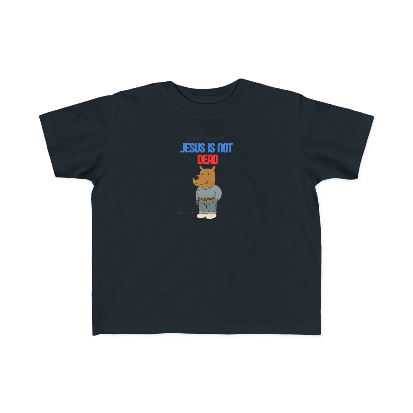 T-shirt en jersey fin pour tout-petits – « Jésus n'est pas mort » – T-shirt amusant et fidèle pour enfants Printify