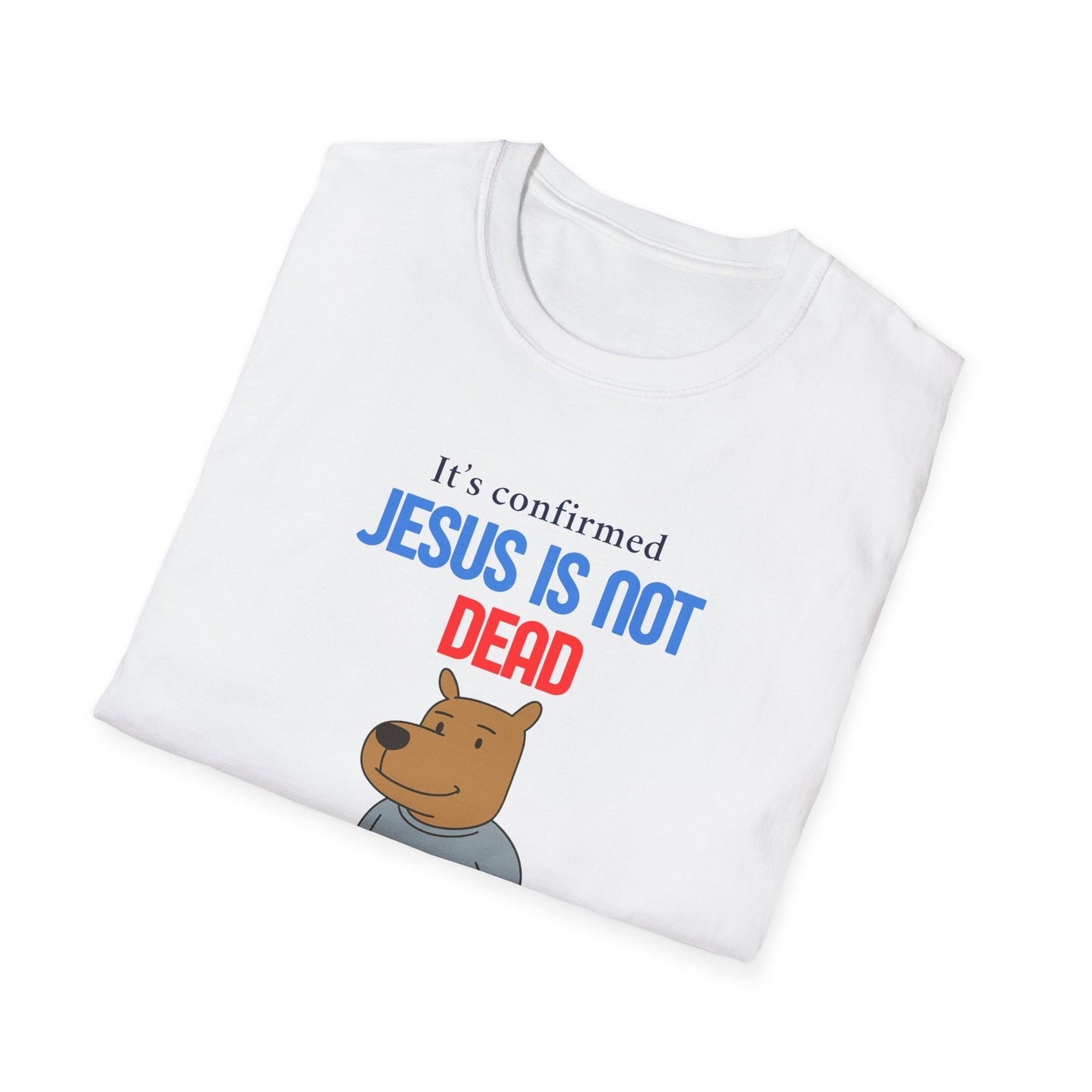 T-shirt unisexe « Jésus n'est pas mort » Printify