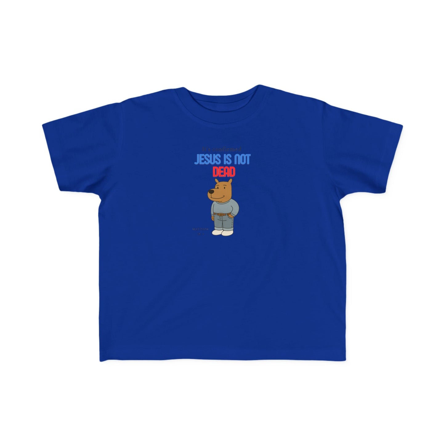 T-shirt en jersey fin pour tout-petits – « Jésus n'est pas mort » – T-shirt amusant et fidèle pour enfants Printify