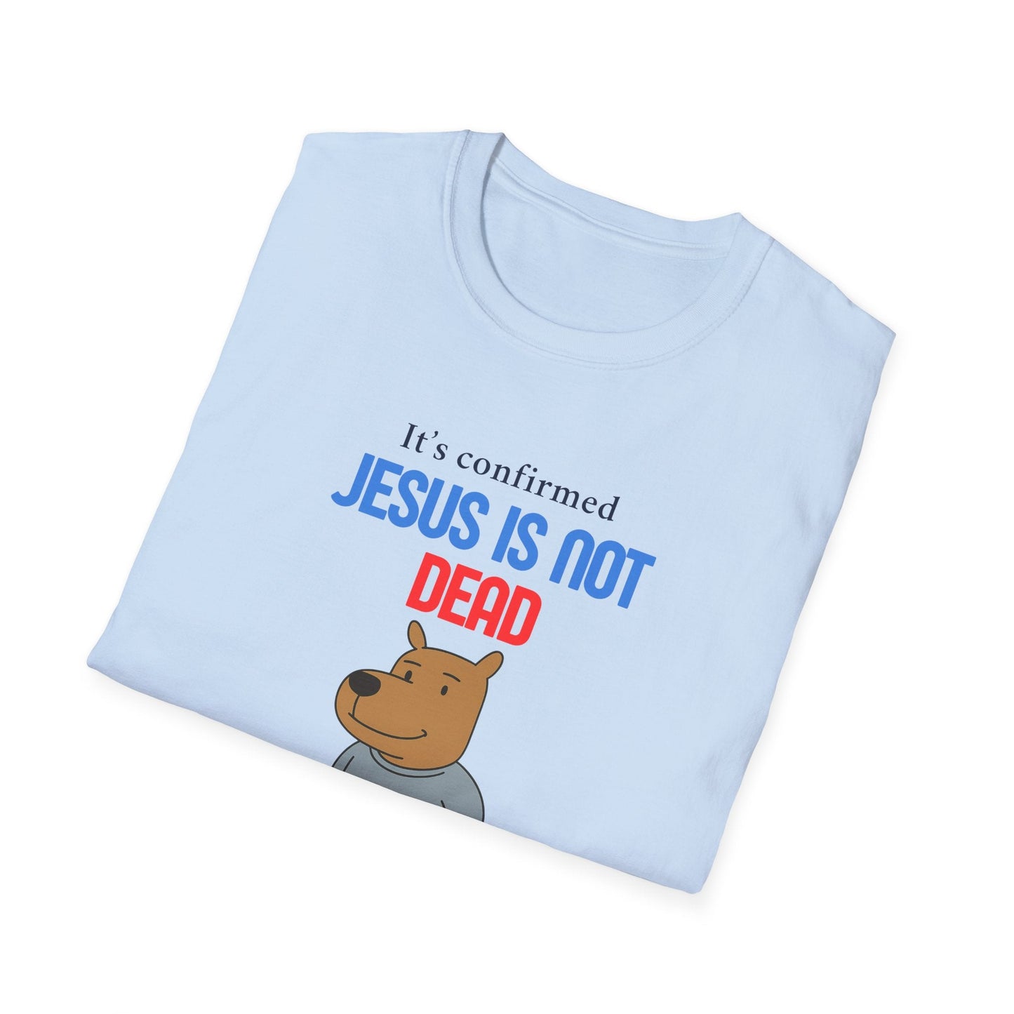 T-shirt unisexe « Jésus n'est pas mort » Printify