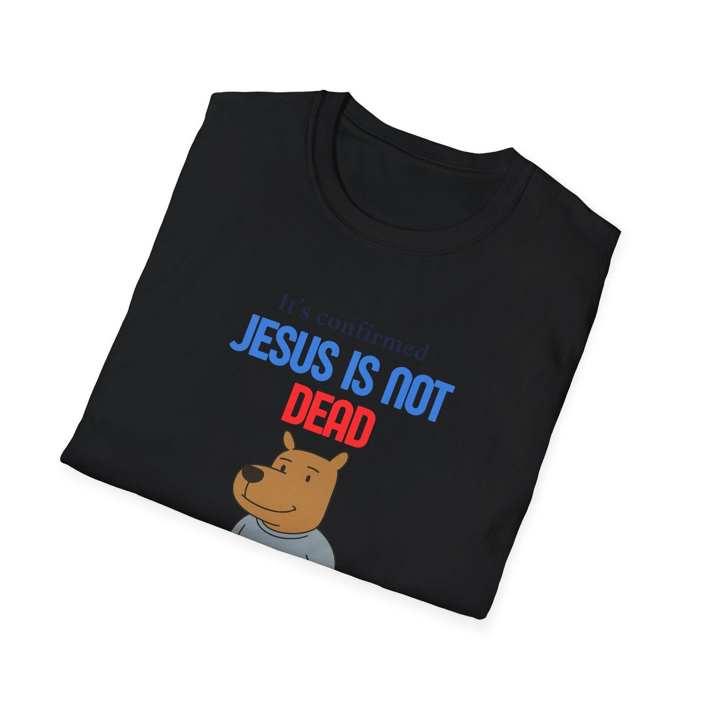 T-shirt unisexe « Jésus n'est pas mort » Printify