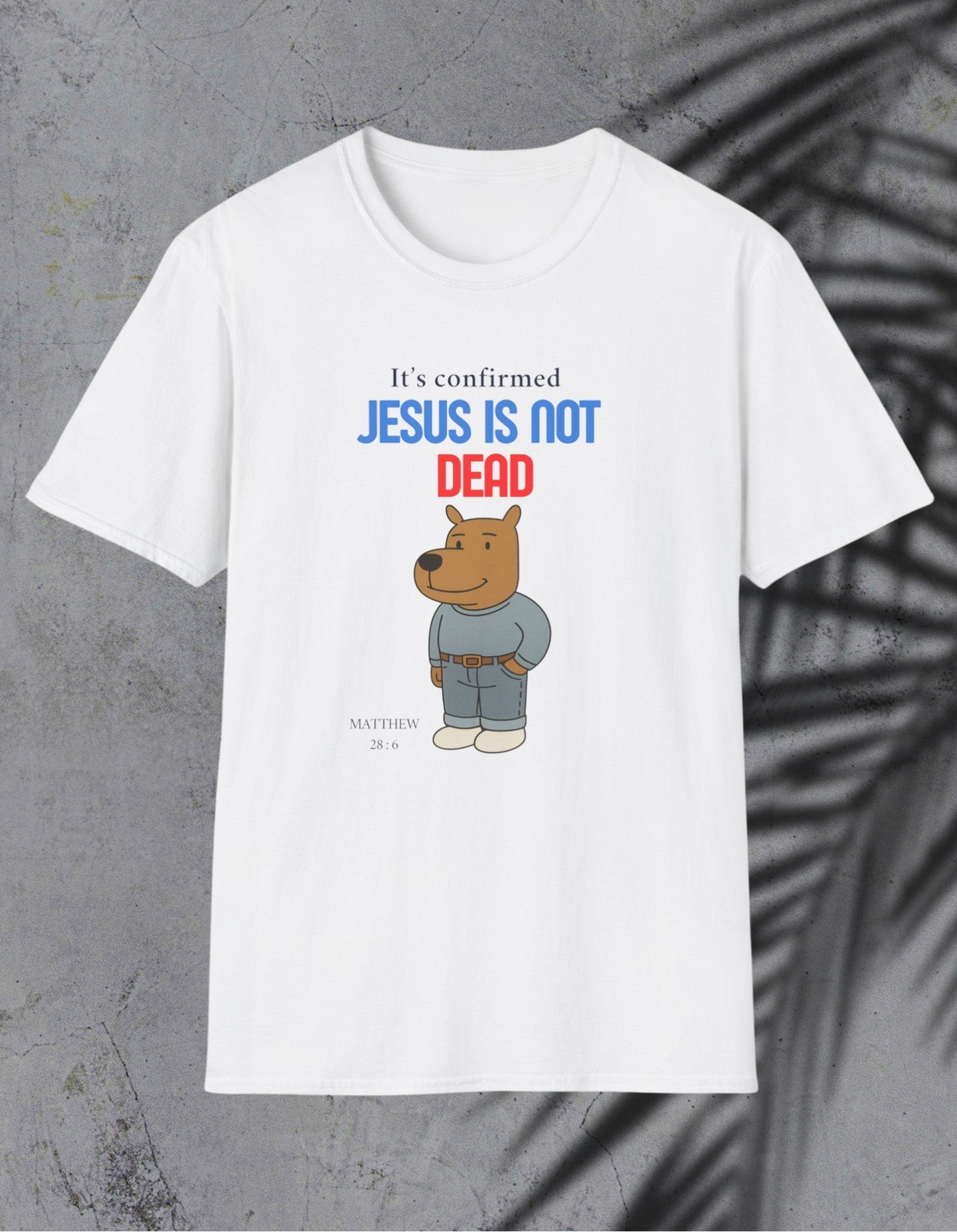 T-shirt unisexe « Jésus n'est pas mort » Printify