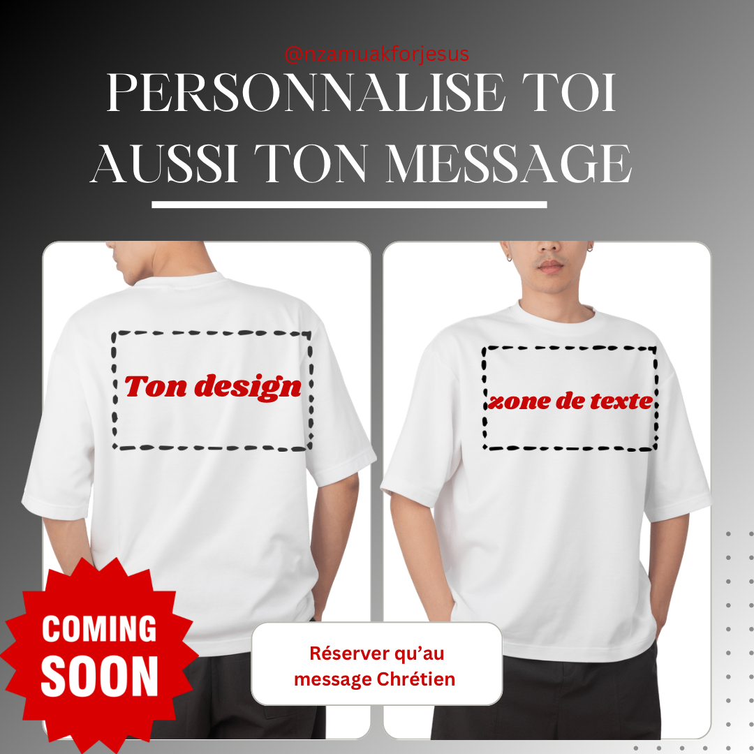 Personnalise-ton-T-shirt-à-la-demande-Bientôt-disponible Nzamuak for JESUS